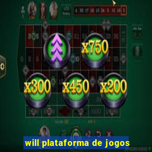 will plataforma de jogos